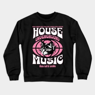 HOUSE MUSIC  - Underground Cat  (White/Pink) Crewneck Sweatshirt